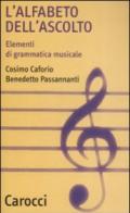 L'alfabeto dell'ascolto. Elementi di grammatica musicale