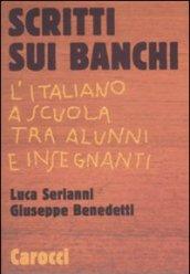 Scritti sui banchi. L'italiano a scuola fra alunni e insegnanti