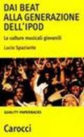 Dai beat alla generazione dell'iPod. Le culture musicali giovanili