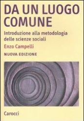 Da un luogo comune. Introduzione alla metodologia delle scienze sociali