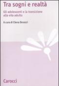 Tra sogni e realtà. Gli adolescenti e la transizione alla vita adulta