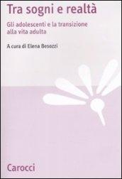 Tra sogni e realtà. Gli adolescenti e la transizione alla vita adulta