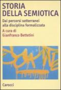 Storia della semiotica. Dai percorsi sotterranei alla disciplina formalizzata