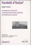 Fardelli d'Italia? Conseguenze nazionali e transnazionali delle politiche di cittadinanza italiane. Con DVD