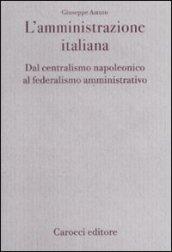 L'amministrazione italiana. Dal centralismo napoleonico al federalismo amministrativo