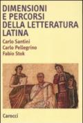 Dimensioni e percorsi della letteratura latina. Con un profilo storico degli autori e delle opere