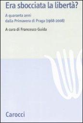 Era sbocciata la libertà? A quarant'anni dalla Primavera di Praga (1968-2008)