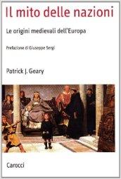 Il mito delle nazioni. Le origini medievali dell'Europa