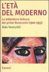 L'età del moderno. La letteratura tedesca del primo Novecento (1900-1933)