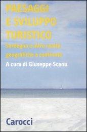 Paesaggi e sviluppo turistico. Sardegna e alte realtà geografiche a confronto. Atti del Convegno di studi (Olbia, 15-17 ottobre 2008)