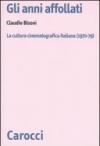 Gli anni affollati. La cultura cinematografica italiana (1970-79)