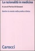 La razionalità in medicina. Gestire la mente nella pratica clinica