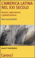 L'America Latina nel XXI secolo. Nazioni, regionalismo e globalizzazione