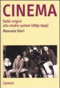 Cinema. Dalle origini allo studio system (1895-1945)