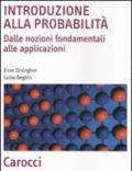 Introduzione alla probabilità. Dalle nozioni fondamentali alle applicazioni