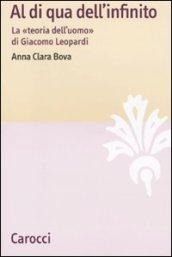 Al di qua dell'infinito. La «teoria dell'uomo» di Giacomo Leopardi