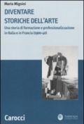 Diventare storiche dell'arte. Una storia di formazione e professionalizzazione in Italia e in Francia (1900-40)