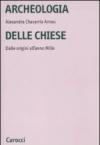 Archeologia delle chiese. Dalle origini all'anno Mille