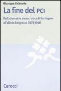 La fine del PCI. Dall'alternativa di Berlinguer all'ultimo Congresso (1979-1991)