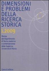 Dimensioni e problemi della ricerca storica. Rivista del Dipartimento di Storia moderna e contemporanea dell'Università degli studi di Roma «La Sapienza» (2009): 1