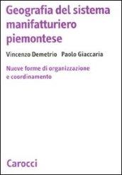 Geografia del sistema manifatturiero piemontese. Nuone forme di organizzazione e coordinamento