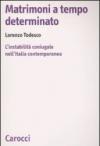 Matrimoni a tempo determinato. L'instabilità coniugale nell'Italia contemporanea