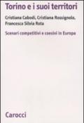 Torino e i suoi territori. Scenari competitivi e coesivi in Europa