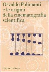 Osvaldo Polimanti e le origini della cinematografia scientifica