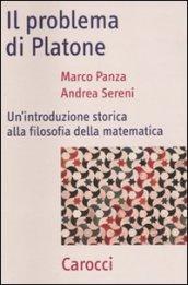 Il problema di Platone. Un'introduzione storica alla filosofia della matematica