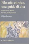 Filosofia ebraica, una guida di vita. Rosenzweig, Buber, Levinas, Wittgenstein