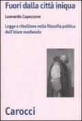 Fuori dalla città iniqua. Legge e ribellione nella filosofia politica dell'Islam medievale