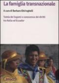 La famiglia transnazionale. Tutela dei legami e conoscenza dei diritti tra Italia ed Ecuador. Con CD-ROM