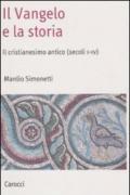 Il Vangelo e la storia. Il cristianesimo antico (secoli I-IV)