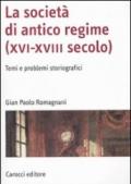 La società di antico regime (XVI-XVIII secolo). Temi e problemi storiografici