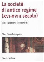 La società di antico regime (XVI-XVIII secolo). Temi e problemi storiografici