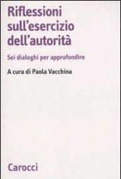 Riflessioni sull'esercizio dell'autorità. Sei dialoghi per approfondire