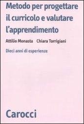 Metodo per progettare il curricolo e valutare l'apprendimento. Dieci anni di esperienze