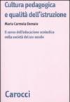 Cultura pedagogica e qualità dell'istruzione. Il senso dell'educazionescolastica nella società del XXI secolo