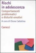 Rischi in adolescenza. Comportamenti problematici e disturbi emotivi