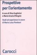 Prospettive per l'orientamento. Studi ed esperienze in onore di Maria Luisa Pombeni