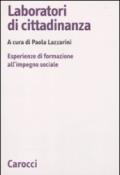 Laboratori di cittadinanza. Esperienze di formazione all'impegno sociale