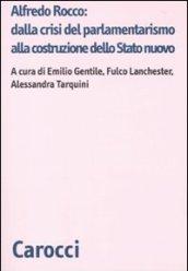 Alfredo Rocco: dalla crisi del parlamentarismo alla costituzione dello Stato nuovo