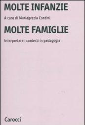 Molte infanzie molte famiglie. Interpretare i contesti in pedagogia