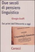 Due secoli di pensiero linguistico. Dai primi dell'Ottocento a oggi