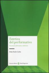 Estetica del performativo. Una teoria del teatro e dell'arte