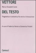 Vettori del testo. Pragmatica e semantica tra storia e innovazione