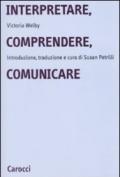 Interpretare, comprendere, comunicare