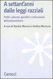 A settant'anni dalle leggi razziali. Profili culturali, giuridici e istituzionali dell'antisemitismo