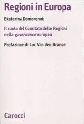 Regioni in Europa. Il ruolo del Comitato delle Regioni nella governance europea