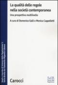 La qualità delle regole nella società contemporanea. Una prospettiva multilivello. Studi e ricerche di Scienze della Regolazione: 2